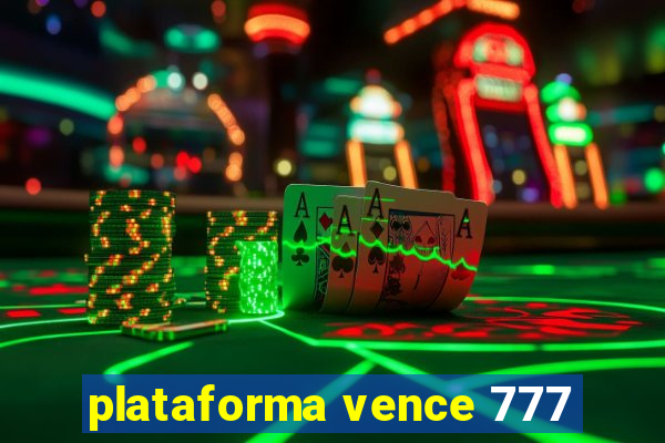 plataforma vence 777